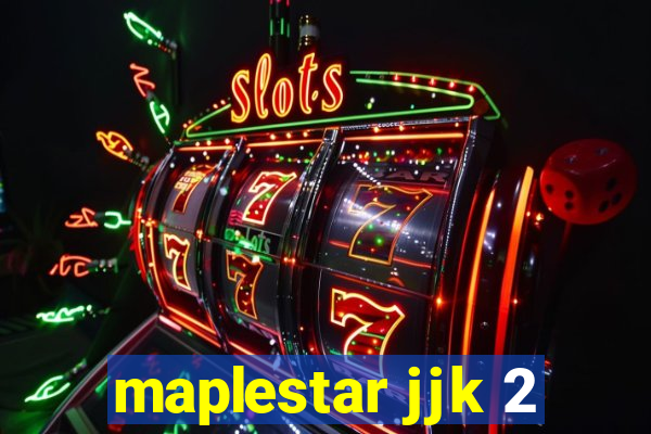 maplestar jjk 2